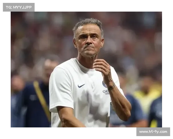 恩里克赛前召开全员会议强调防守纪律将成为决定比赛胜负关键